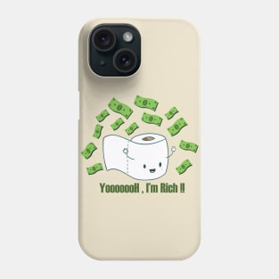 Toilet paper : Yooooooh , I'm rich Phone Case