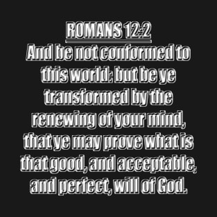 Romans 12:2 Bible Verse KJV Text T-Shirt