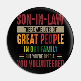 Son In Law Great People In Our Family Special Volunteered Costume Gift Pin