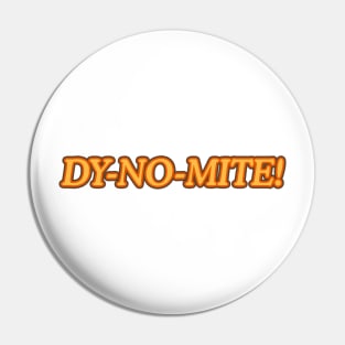 Dy-no-mite! Pin