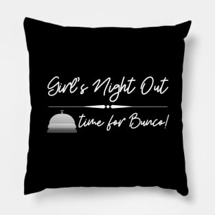 Girls Night Out Time for Bunco! Pillow