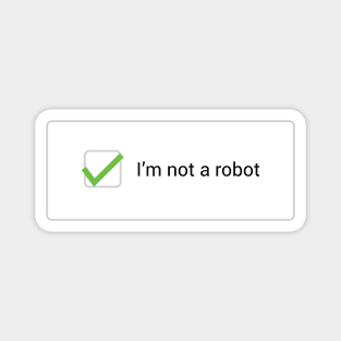 I'M NOT A ROBOT II Magnet