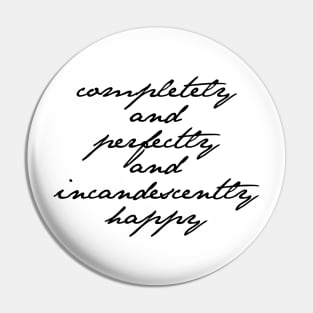 Completely and Perfectly and Incandescently Happy Pride and Prejudice Jane Austen Quote Pin