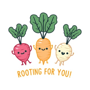 Rooting For You! T-Shirt