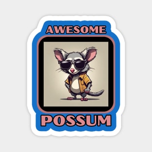 Funny awesome possum super cool animal dude Magnet