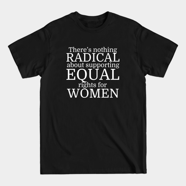 Disover Radical Woman Quote - Radical Feminist - T-Shirt