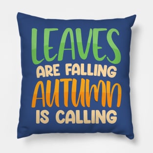 Leaves Are Falling Autumn is Calling Pillow