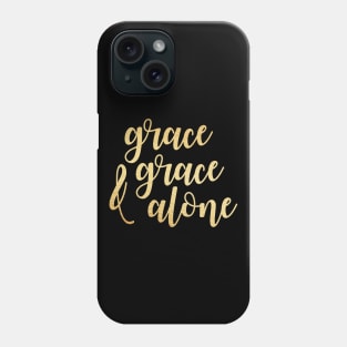 Grace and grace alone Phone Case