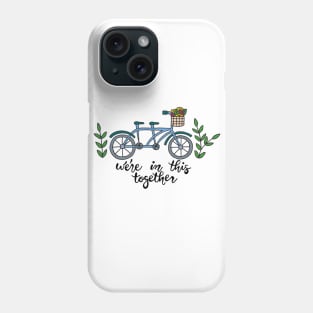 We're In This Together Tandem Bicycle Phone Case