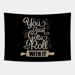 You Just Gotta Roll With It Tapestry