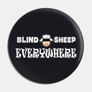 Blind Sheep Everywhere Not A Follower Pin