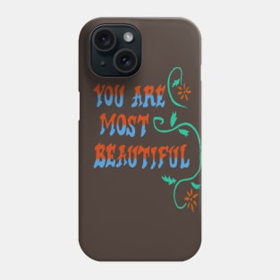 you are most beautiful wall Phone Case