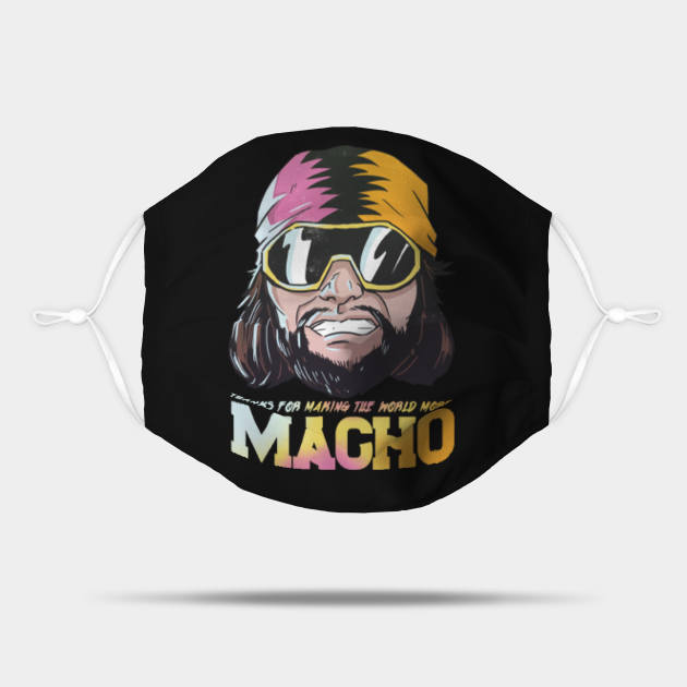 Thank for making the world more macho Randy Savage Mask TeePublic