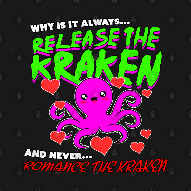 Romance The Kraken! by Bob Rose