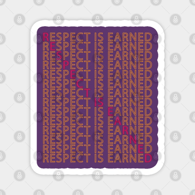 Respect is earned. Biker - Motorcycle - Inspirational Quote Magnet by Shirty.Shirto