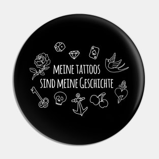 Meine tattoos sind meine geschichte (black) Pin