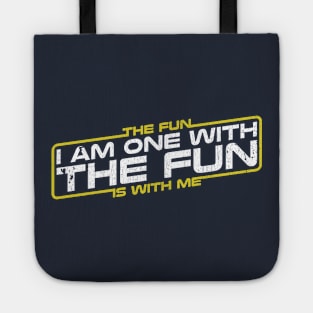 Funny quote - i am one with the fun Tote