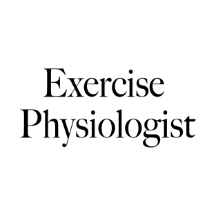 exercise physiologist T-Shirt