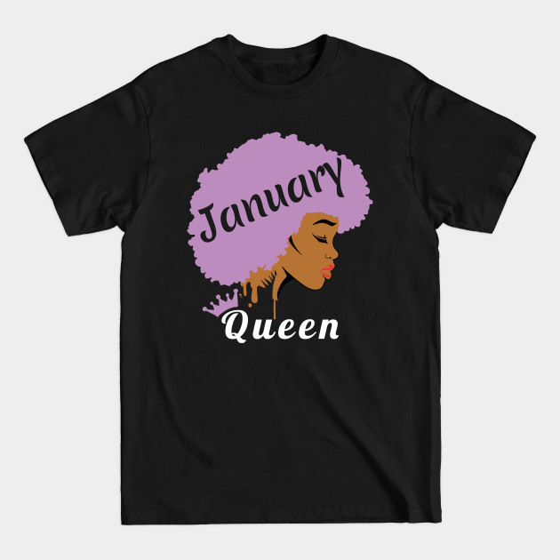 Discover Birthday black women queens are born in January Print - Black Women - T-Shirt