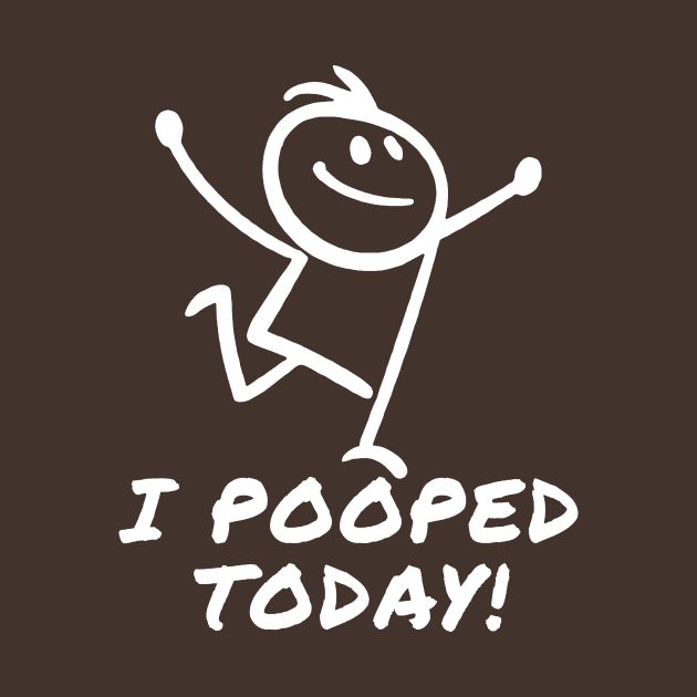I Pooped Today by KatiNysden