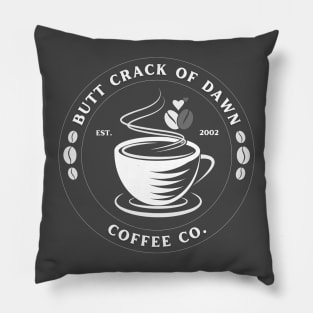 Butt Crack Of Dawn Coffee Co Pillow