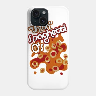 "Uh Oh" Spaghetti O's Phone Case