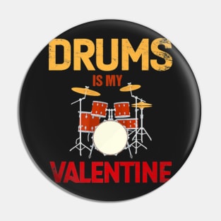 Drums Is My Valentine Funny Valentines Day Drum Pin