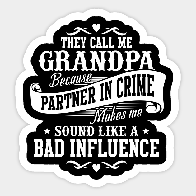 Download They Call Me Grandpa Fathers Day Gifts Funny Grandpa Sayings Quote They Call Me Grandpa Sticker Teepublic