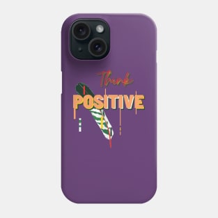 Think positive Phone Case