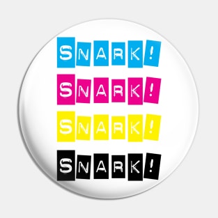 Snark! Typography Collection: Snark! Pin