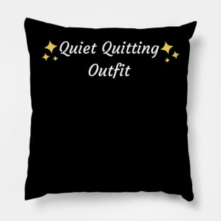 Quiet Quitting Outfit Pillow