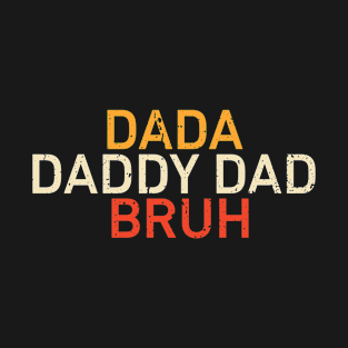 Dada Daddy Dad Bruh Retro Vintage Funny 2023 Fathers Day T-Shirt