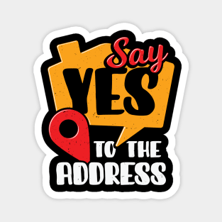 Say Yes To The Address Realtor Gift Magnet