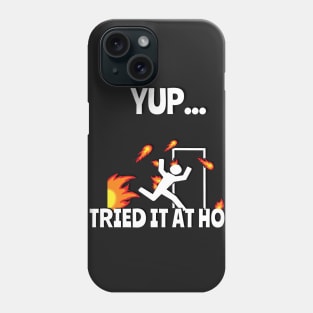 Yup.. I Tried It At Home Funny T-Shirt Phone Case