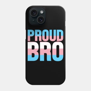 Proud Bro of a Transgender Phone Case