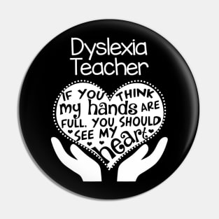 Dyslexia Teacher T Shirt Heart Hands School Reading Gift Pin