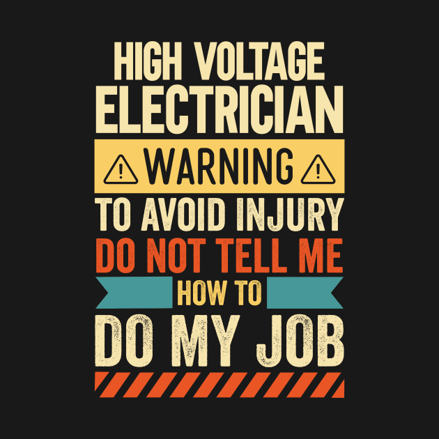 High Voltage Electrician Warning by Stay Weird