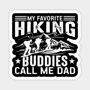 My Favorite Hiking Buddies Call Me Dad Magnet