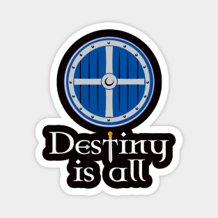 Destiny is All The Last Kingdom Uthred's Sword Serpent Breath Magnet