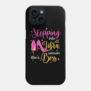 Stepping Into Libra Season Like A Boss September October Phone Case