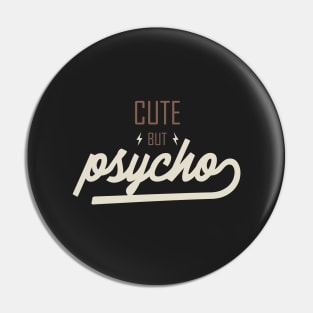 Cute but Psycho Pin