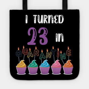 I Turned 23 In Quarantine funny idea birthday t-shirt Tote