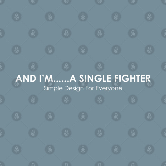 Discover And I'm A Single Fighter - 01 - Simple Design - T-Shirt