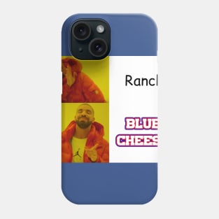 Always Blue Cheese, Never Ranch Phone Case