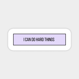 I Can Do Hard Things - Inspiring Quotes Magnet