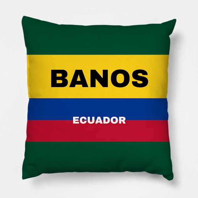 Banos City in Ecuadorian Flag Colors Pillow by aybe7elf