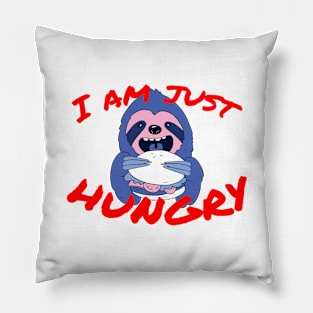 I am just hungry Pillow