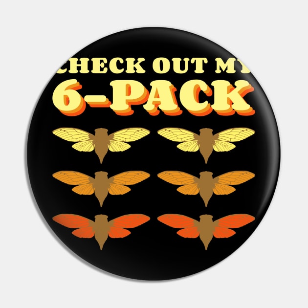 Check Out My Six Pack Cicada Pun Hilarious Design graphic Pin by creative