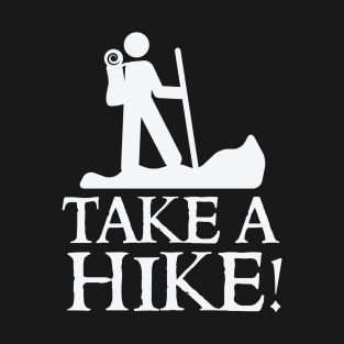 Take a hike T-Shirt