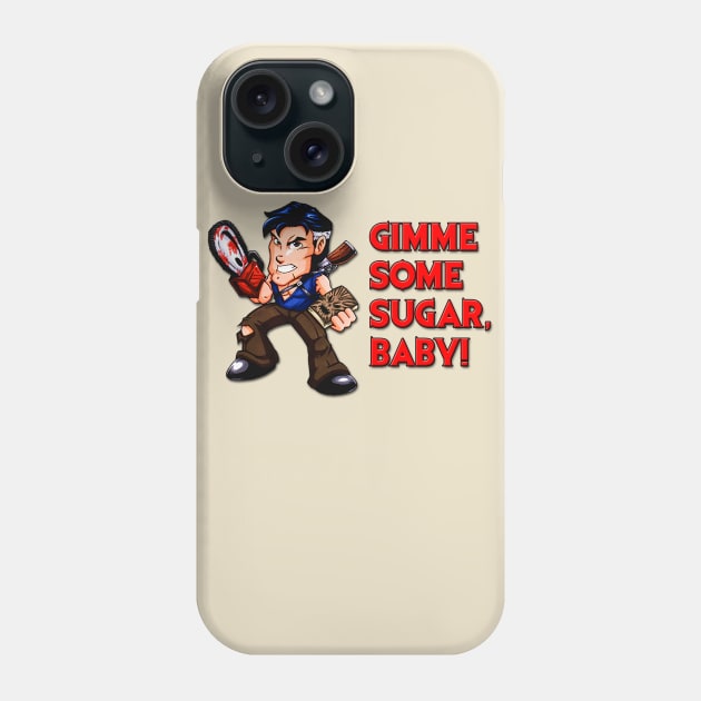 Gimme Some Sugar Baby Phone Case by BigOrangeShirtShop